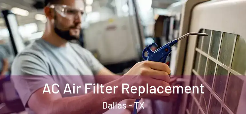 AC Air Filter Replacement Dallas - TX