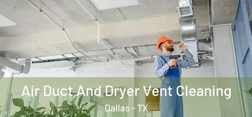Air Duct And Dryer Vent Cleaning Dallas - TX