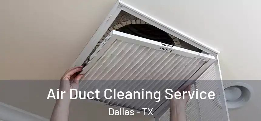 Air Duct Cleaning Service Dallas - TX