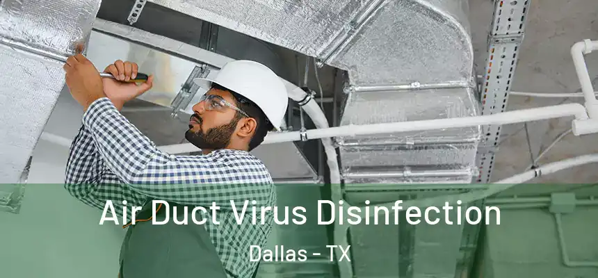 Air Duct Virus Disinfection Dallas - TX