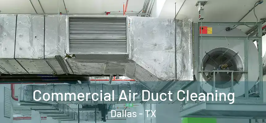 Commercial Air Duct Cleaning Dallas - TX
