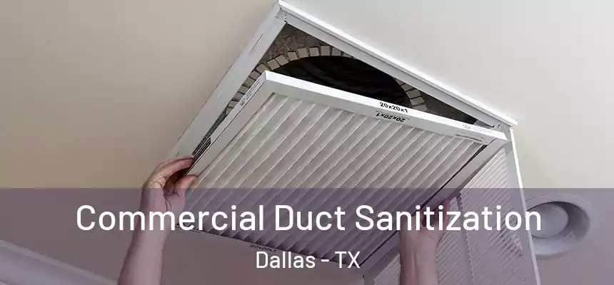 Commercial Duct Sanitization Dallas - TX