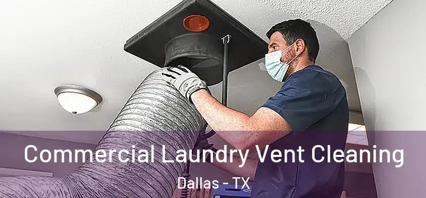 Commercial Laundry Vent Cleaning Dallas - TX