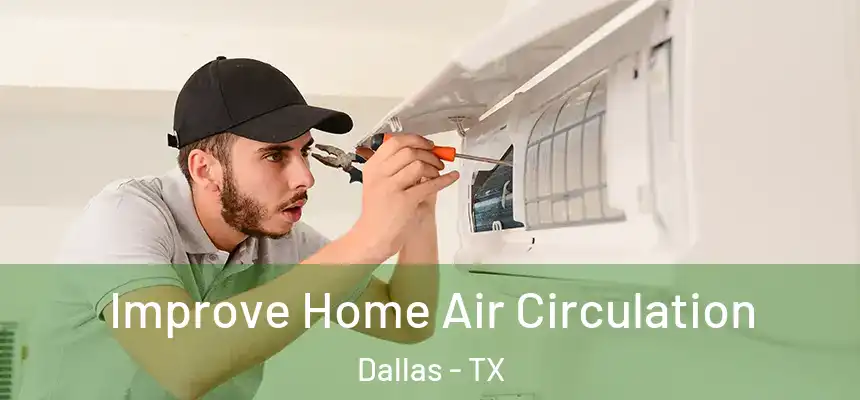 Improve Home Air Circulation Dallas - TX