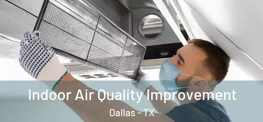 Indoor Air Quality Improvement Dallas - TX