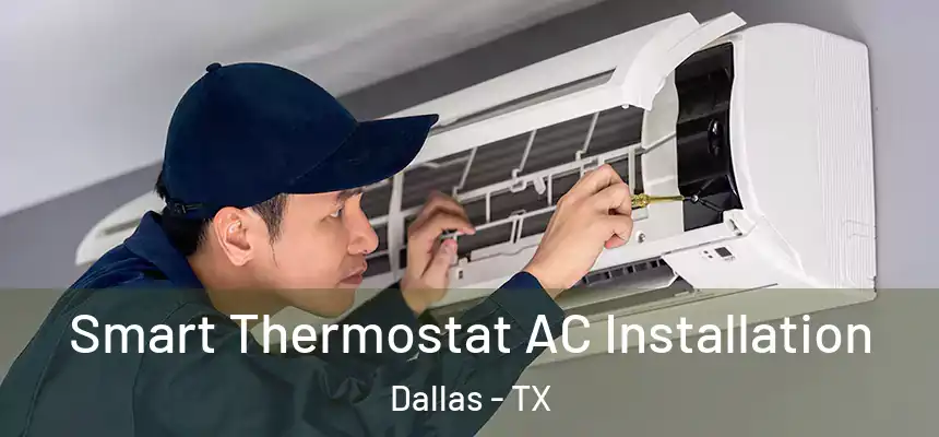 Smart Thermostat AC Installation Dallas - TX